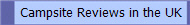 Campsite Reviews in the UK